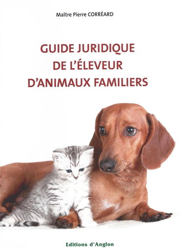 Guide juridique de l'éleveur d'animaux familiers