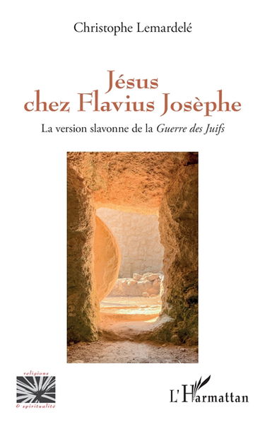 Jésus chez Flavius Josèphe : la version slavonne de la Guerre des Juifs