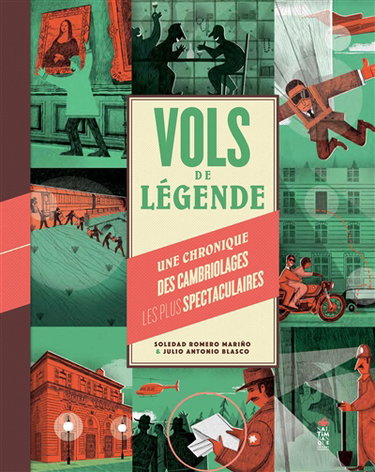 Couverture de Vols de légende : une chronique des cambriolages les plus spectaculaires