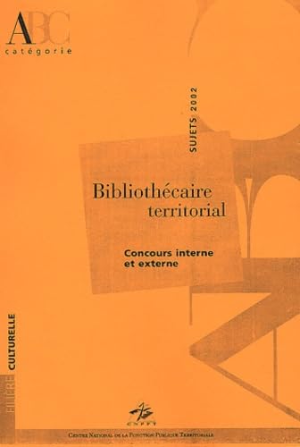 Couverture de Bibliothécaire territorial: Concours interne et externe, sujets 2002