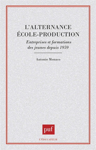 Couverture de L'Alternance école-production : entreprise et formations des jeunes depuis 1959