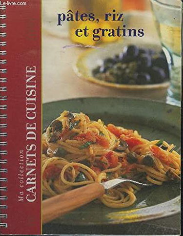 Couverture de Ma collection carnets de cuisine. Pâtes, riz et gratins par Collectif