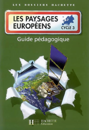 Les paysages européens, cycle 3 : guide pédagogique