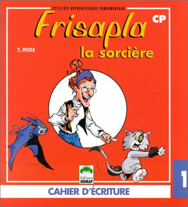 Frisapla la sorcière : méthode de lecture, CP : cahier d'écriture n° 1