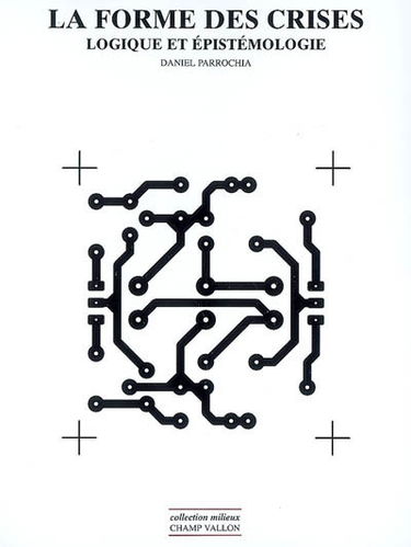 La forme des crises : logique et épistémologie