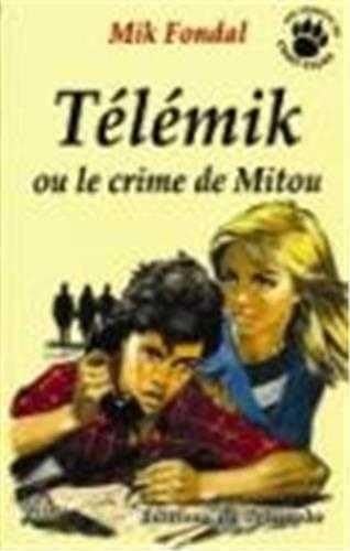 Telemik Ou le Crime de Mitou