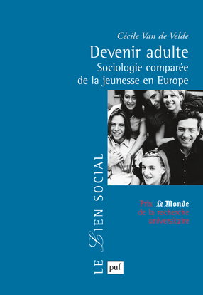 Devenir adulte : sociologie comparée de la jeunesse en Europe