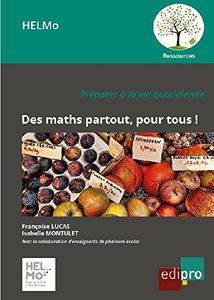 Des maths partout, pour tous ! : préparer à la vie quotidienne