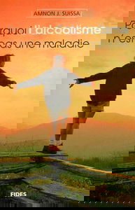 Pourquoi L'Alcoolisme N'Est Pas Une Maladie