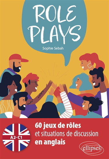 Couverture de Role plays : 60 jeux de rôles et situations de discussion en anglais, A2-C1