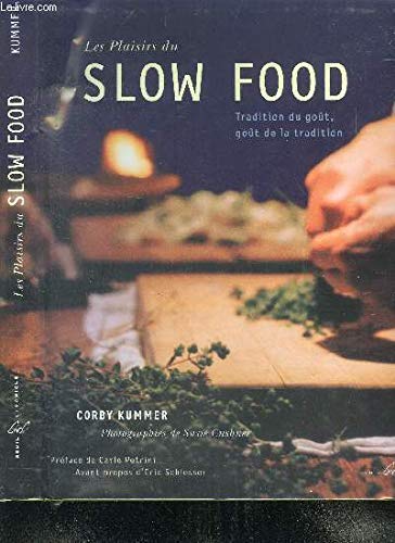 Les plaisirs du slow food : goût de la tradition, tradition du goût