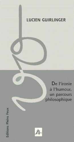 De l'ironie à l'humour, un parcours philosophique