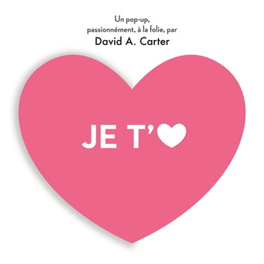 Je t'aime : un pop-up, passionnément, à la folie