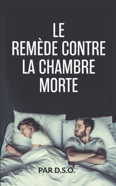 LE REMÈDE CONTRE LA CHAMBRE MORTE