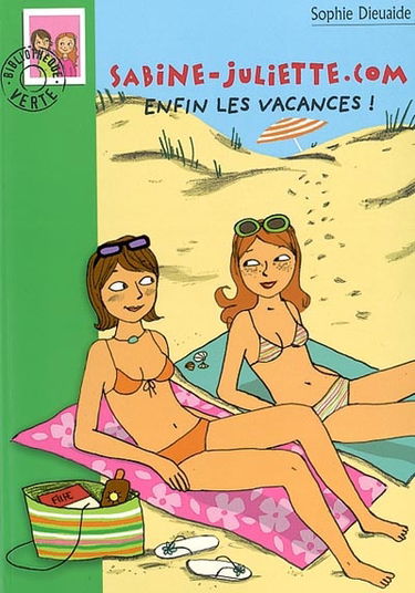 Sabine-Juliette.com. Vol. 4. Enfin les vacances !