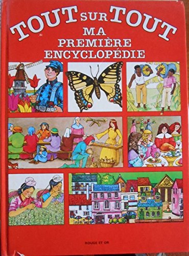 Ma Premiere Encyclopedie : Tout Sur Tout