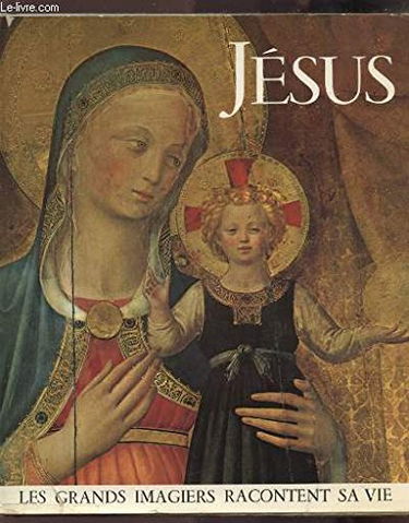 JESUS - LES GRANDS IMAGIERS RACONTENT SA VIE.