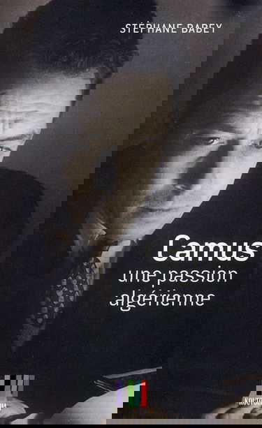 Camus, une passion algérienne