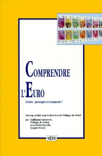 COMPRENDRE L'EURO.: L'euro : pourquoi et comment ?