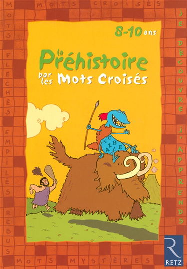 La préhistoire par les mots croisés 8-10 ans