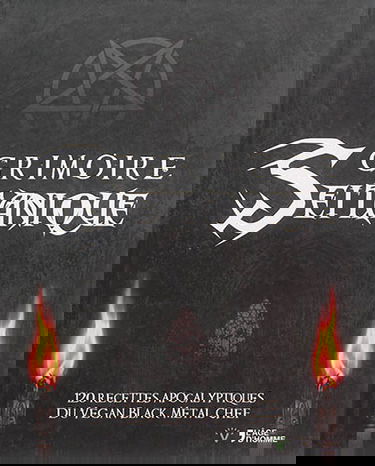 Grimoire seitanique : 120 recettes apocalyptiques du Vegan Black Metal Chef