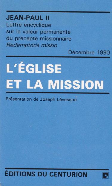 L'Eglise et la mission : lettre encyclique Redemptoris missio