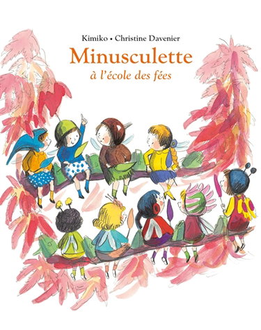 Couverture de Minusculette. Vol. 10. Minusculette à l'école des fées