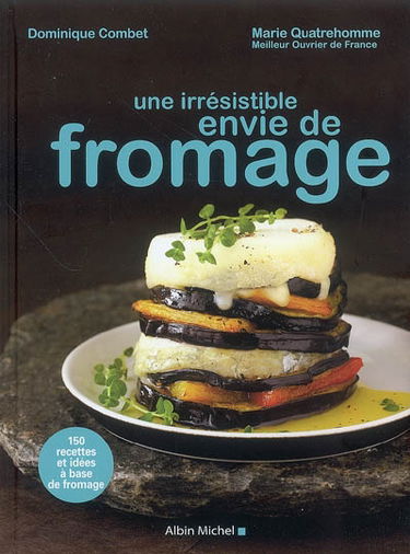 Une irrésistible envie de fromage