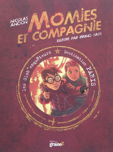 Les glob'enquêteurs : destination Paris. Momies et compagnie