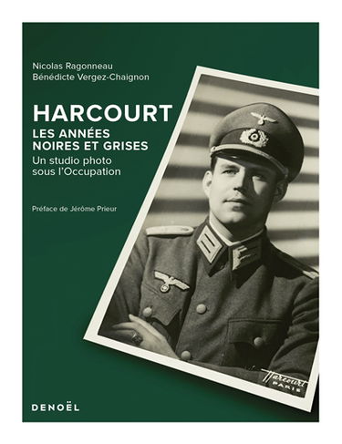 Harcourt : les années noires et grises : un studio photo sous l'Occupation