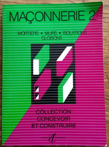 Maçonnerie Tome 2: Mortiers, murs, isolations, cloisons