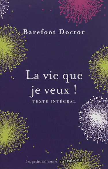 La vie que je veux ! : texte intégral
