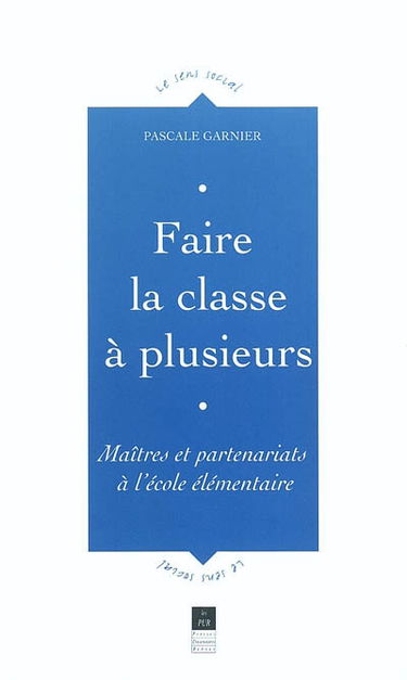 Faire la classe à plusieurs : maîtres et partenariats à l'école élémentaire