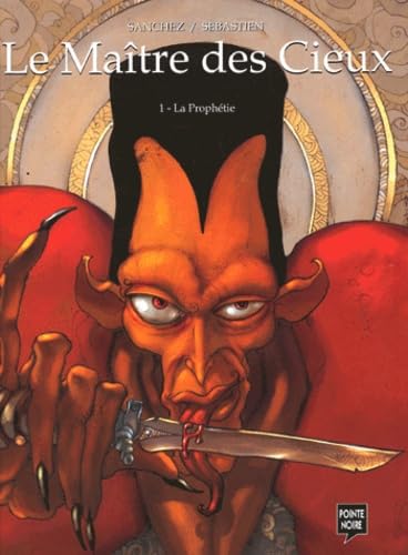 Le maître des cieux. Vol. 1. La prophétie