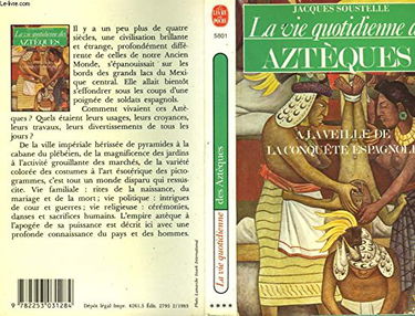 La Vie quotidienne des Aztèques à la veille de la conquête espagnole