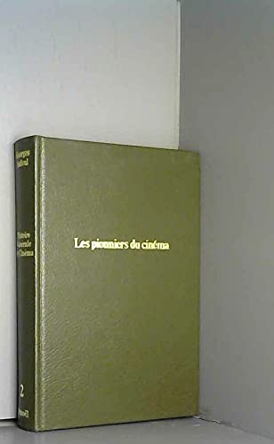 Histoire générale du cinéma. 2. les pionniers du cinéma. 1897-1909.
