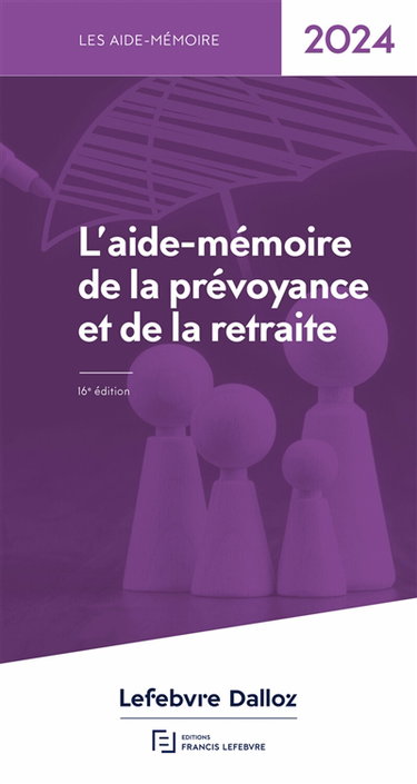 L'aide-mémoire de la prévoyance et de la retraite : 2024