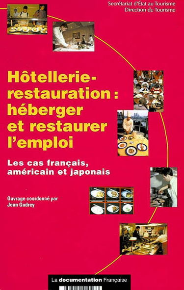 Hôtellerie-restauration : héberger et restaurer l'emploi : les cas français, américain et japonais
