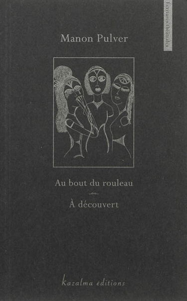 Au bout du rouleau. A découvert