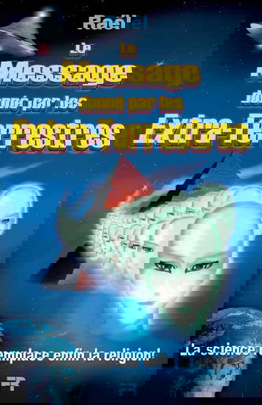 Le Message donné par les Extra-Terrestres: La science remplace enfin la religion