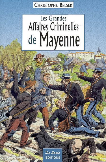 Les grandes affaires criminelles de Mayenne