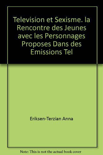 Television et sexisme. la rencontre des jeunes avec les personnages proposes dans des emissions tel