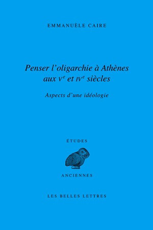 Couverture de Penser l'oligarchie à Athènes aux Ve et IVe siècles : aspects d'une idéologie