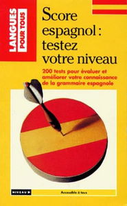 Score espagnol : 100 tests pour connaître et améliorer votre espagnol