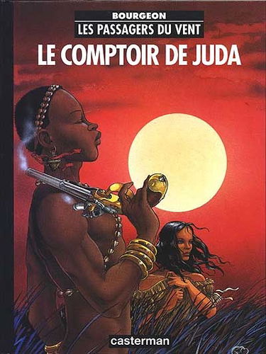 Les passagers du vent. Vol. 3. Le comptoir de Juda