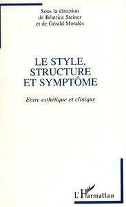 Le style, structure et symptome : entre esthétique et clinique