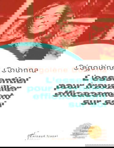 L'essentiel pour travailler efficacement sur soi