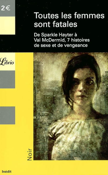 Toutes les femmes sont fatales : de Sparkle Hayter à Val Mc Dermid, 7 histoires de sexe et de vengeance