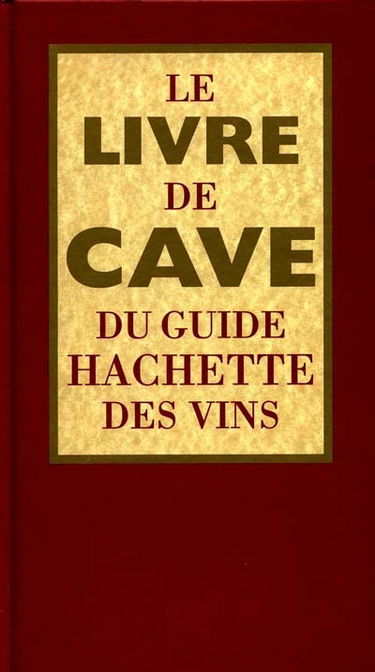 Le livre de cave du Guide Hachette des vins