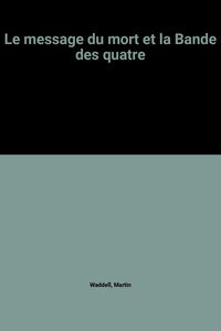 Le Message du mort et la bande des quatre